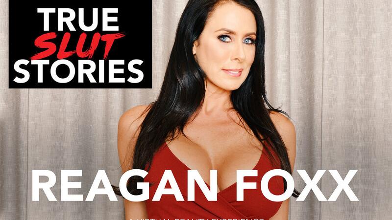 True Slut Stories - VR Porn Video - Reagan Foxx, Ryan Driller